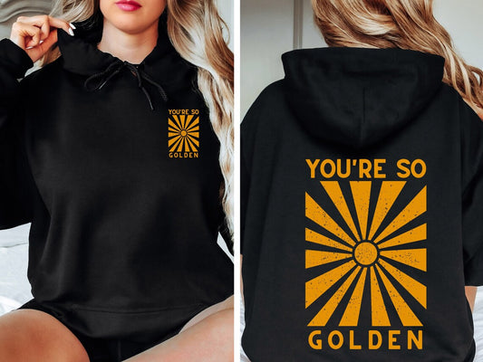You're So Golden Hoodie